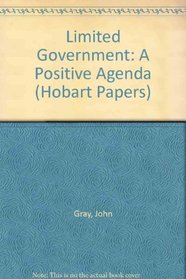 Limited Government: A Positive Agenda (Hobart Papers)