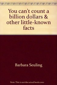 You can't count a billion dollars & other little-known facts about money