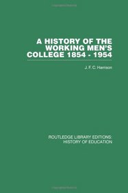 A History of the Working Men's College: 1854-1954 (Volume 8)