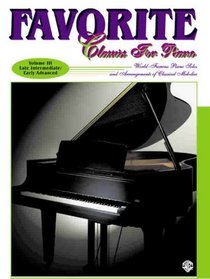 Favorite Classics for Piano, Vol 3: World Famous Piano Solos and Arrangements of Classical Melodies (Book & CD) (Favorite Classics for Piano (Part of the Schultz Library))