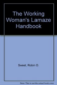 The Working Woman's Lamaze Handbook