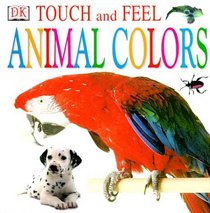 Touch and Feel: Animal Colors