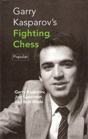 Garry Kasparov's Fighting Chess (Batsford Chess Library)