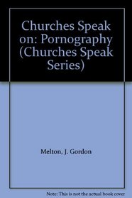 Churches Speak on: Pornography (Churches Speak Series)