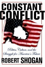 Constant Conflict: Politics, Culture, and the Struggle for America's Future