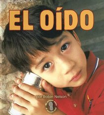 El Oido/hearing (Mi Primer Pasa Al Mundo Real / First Step Nonfiction)