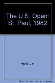 The U.S. Open: St. Paul, 1982 (U. S. Tournament Series)