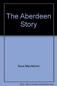 The Aberdeen Story