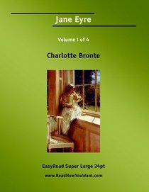 Jane Eyre Volume 1 of 4   [EasyRead Super Large 24pt Edition]