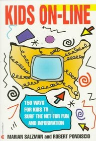 Kids On-Line: 150 Ways for Kids to Surf the Net for Fun and Information (An Avon Camelot Book)