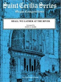 Shall We Gather at the River (Saint Cecilia Series)