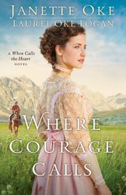 Where Courage Calls (Return to the Canadian West, Bk 1)
