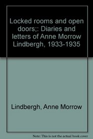 Locked rooms and open doors;: Diaries and letters of Anne Morrow Lindbergh, 1933-1935