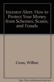 Investor Alert: How to Protect Your Money from Schemes, Scams, and Frauds