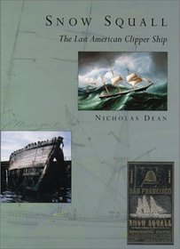 Snow Squall: The Last American Clipper Ship