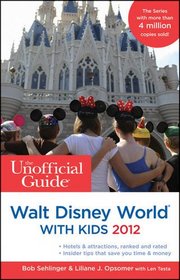 The Unofficial Guide to Walt Disney World with Kids 2012 (Unofficial Guides)