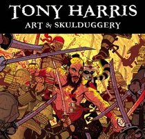 Tony Harris: Art and Skullduggery