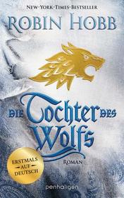 Die Tochter des Wolfs (Assassin's Fate) (Fitz and The Fool, Bk 3) (German Edition)
