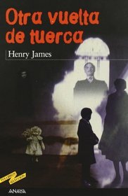 Otra vuelta de tuerca / The Turn of the Screw (Spanish Edition)