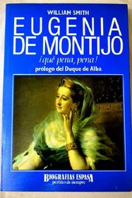 Eugenia de Montijo : !Que Pena, Pena!