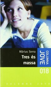 Tres es massa (Columna jove) (Catalan Edition)