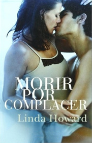 Morir por complacer (Dying to Please) (Spanish Edition)