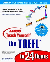 Teach Yourself the TOEFL in 24 Hours with CD-Rom