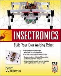 Insectronics : Build Your Own Walking Robot