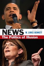 News: The Politics of Illusion (9th Edition)