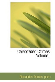 Celebrated Crimes, Volume 1