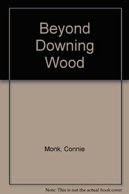 Beyond Downing Wood