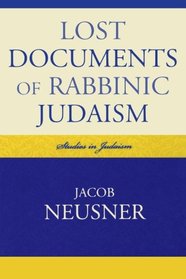Lost Documents of Rabbinic Judaism (Studies in Judaism)