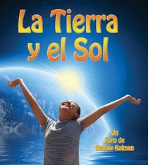 La Tierra y el Sol / Earth and the Sun (Observar La Tierra / Looking at Earth) (Spanish Edition)