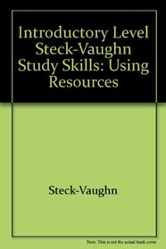 Introductory Level Steck-Vaughn Study Skills: Using Resources