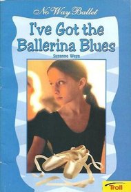 I've got the ballerina blues