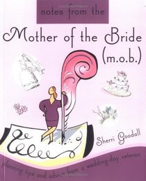 Notes from the Mother of the Bride: Planning Tips and Advice from a Wedding-Day Veteran