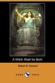 A Witch Shall be Born (Dodo Press)