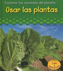Usar Las Plantas/ Using Plants (Heinemann Lee Y Aprende/Heinemann Read and Learn) (Spanish Edition)