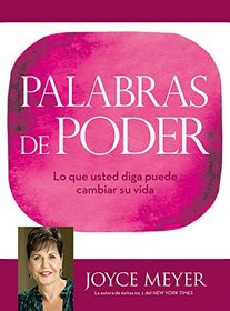 Palabras de Poder: Lo que usted diga puede cambiar su vida (Spanish Edition)