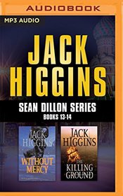 Jack Higgins - Sean Dillon Series: Books 13-14: Without Mercy, The Killing Ground