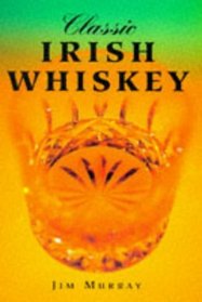 Classic Irish Whiskey (Classic drinks series)