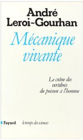 Mecanique vivante: Le crane des vertebres du poisson a l'homme (Le Temps des sciences) (French Edition)