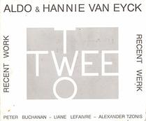 Aldo & Hannie van Eyck: Recent work : two = recent work : twee
