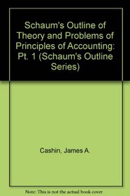 Schaum's Outline of Theory and Problems of Principles of Accounting (Schaum's Outline Series) (Pt. 1)