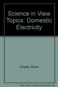 Science in View Topics: Domestic Electricity