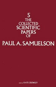 The Collected Scientific Papers of Paul Samuelson, Vol. 5