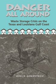 Danger All Around: Waste Storage Crisis on the Texas and Louisiana Gulf Coast
