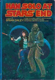 Han Solo at Star's End: From the Adventures of Luke Skywalker, Based on the Characters and Situations Created by George Lucas (A Del Ray Book)