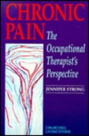 Chronic Pain: The Occupational Therapist's Perspective