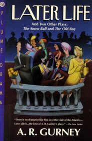 Later Life and Two Other Plays: The Snow Ball and the Old Boy (Plume drama)